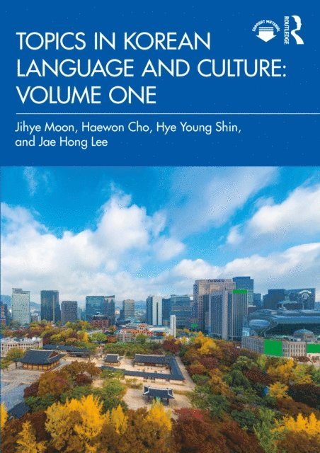 Jae Hong Lee, Hye Young Shin, Haewon Cho, Jihye Moon - Topics in Korean Language and Culture: Volume One, E-bok