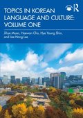 Topics in Korean Language and Culture: Volume One