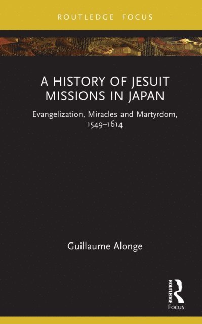 Guillaume Alonge - History of Jesuit Missions in Japan, E-bok