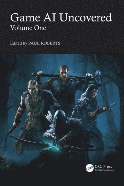 Paul Roberts - Game AI Uncovered, E-bok