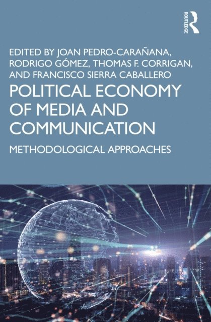 Francisco Sierra Caballero, Thomas F. Corrigan, Rodrigo Gomez, Joan Pedro-Caranana - Political Economy of Media and Communication, E-bok