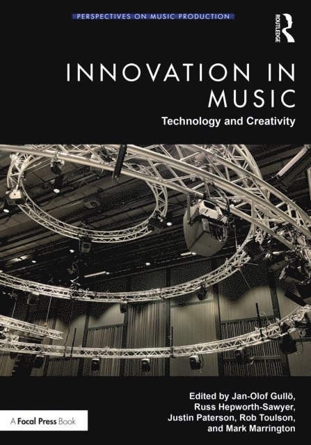 Mark Marrington, Rob Toulson, Justin Paterson, Russ Hepworth-Sawyer, Jan-Olof Gullo - Innovation in Music: Technology and Creativity, E-bok