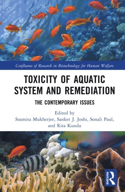 Rita Kundu, Sonali Paul, Sanket J. Joshi, Susmita Mukherjee - Toxicity of Aquatic System and Remediation, E-bok