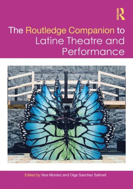 Olga Sanchez Saltveit, Noe Montez - Routledge Companion to Latine Theatre and Performance, E-bok