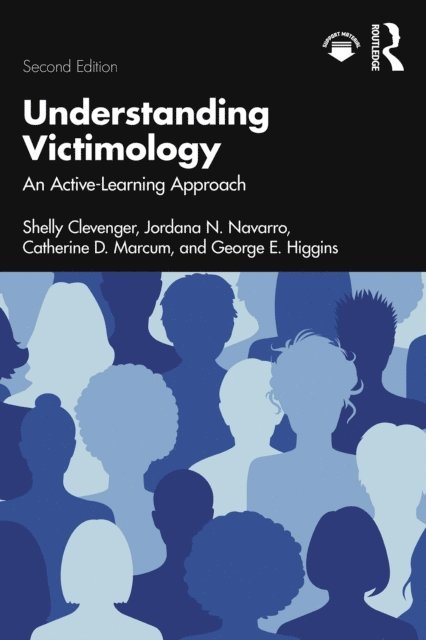 George E. Higgins, Catherine D. Marcum, Jordana N. Navarro, Shelly Clevenger - Understanding Victimology, E-bok