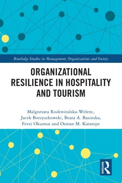 Osman M. Karatepe, Fevzi Okumus, Beata A. Basinska, Jacek Borzyszkowski, Malgorzata Rozkwitalska-Welenc - Organizational Resilience in Hospitality and Tourism, E-bok