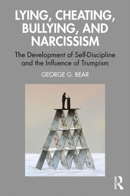 George G. Bear - Lying, Cheating, Bullying and Narcissism, E-bok. Tillgänglighet: Lägg i varukorg