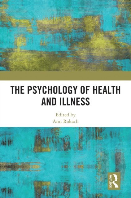 Ami Rokach - Psychology of Health and Illness, E-bok