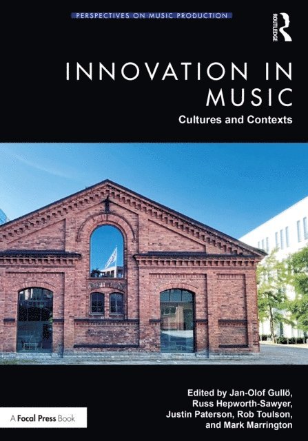 Mark Marrington, Rob Toulson, Justin Paterson, Russ Hepworth-Sawyer, Jan-Olof Gullo - Innovation in Music: Cultures and Contexts, E-bok