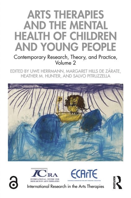 Salvo Pitruzzella, Heather M. Hunter, Margaret Hills de Zarate, Uwe Herrmann - Arts Therapies and the Mental Health of Children and Young People, E-bok