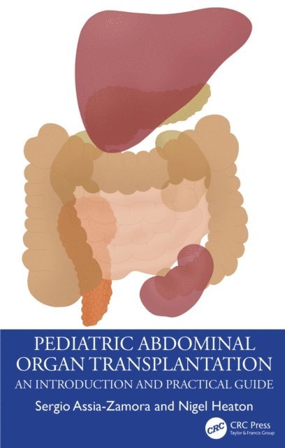 Nigel Heaton, Sergio Assia-Zamora - Pediatric Abdominal Organ Transplantation, E-bok