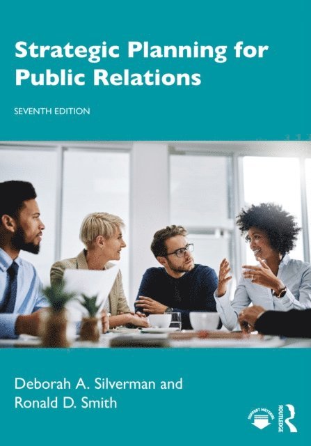 Ronald D. Smith, Deborah A. Silverman - Strategic Planning for Public Relations, E-bok
