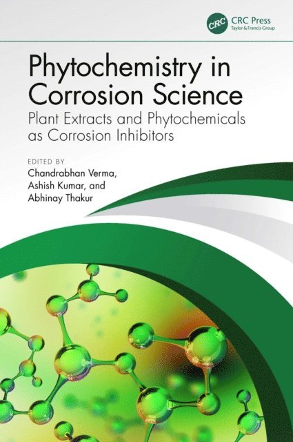 Abhinay Thakur, Ashish Kumar, Chandrabhan Verma - Phytochemistry in Corrosion Science, E-bok