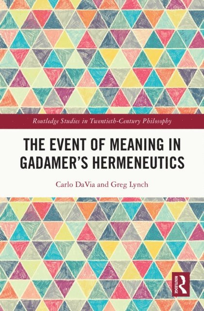 Greg Lynch, Carlo DaVia - Event of Meaning in Gadamer's Hermeneutics, E-bok