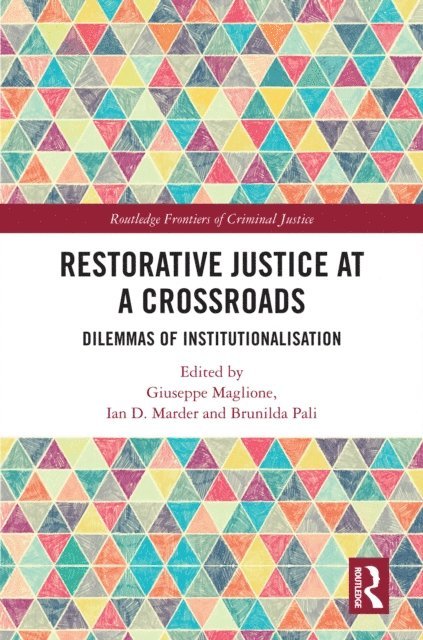 Brunilda Pali, Ian D. Marder, Giuseppe Maglione - Restorative Justice at a Crossroads, E-bok
