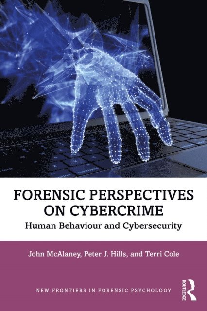 Terri Cole, Peter J. Hills, John McAlaney - Forensic Perspectives on Cybercrime, E-bok