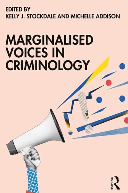 Michelle Addison, Kelly J. Stockdale - Marginalised Voices in Criminology, E-bok