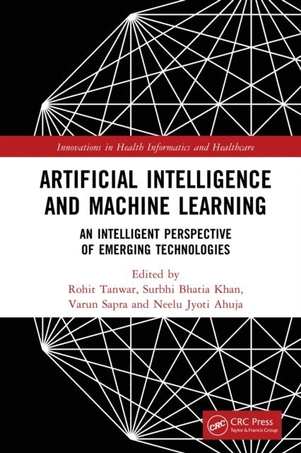 Neelu Jyoti Ahuja, Varun Sapra, Surbhi Bhatia, Rohit Tanwar - Artificial Intelligence and Machine Learning, E-bok