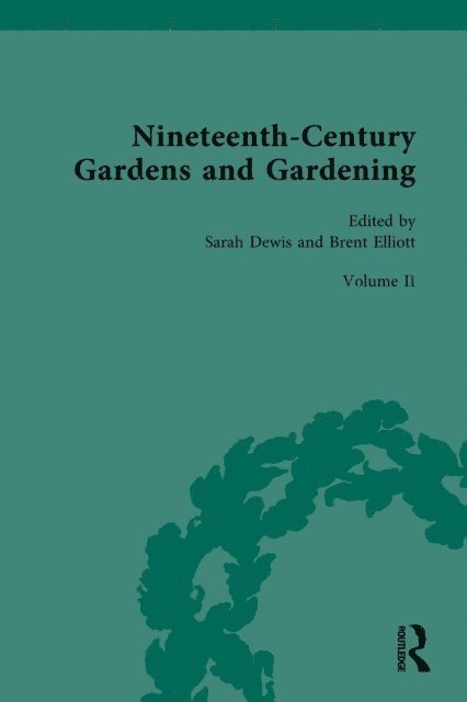 Brent Elliott, Sarah Dewis - Nineteenth-Century Gardens and Gardening, E-bok