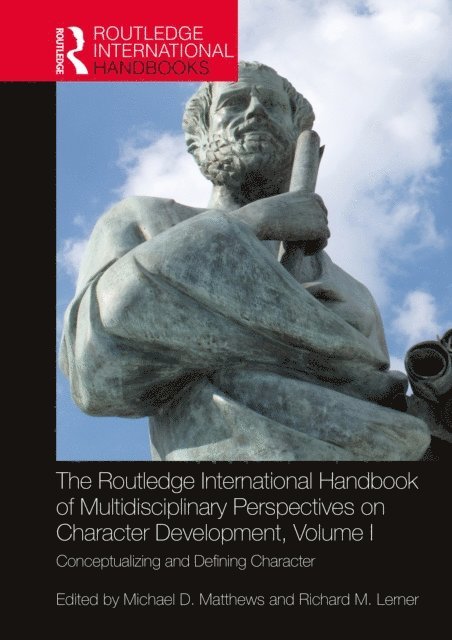 Richard M. Lerner, Michael D. Matthews - Routledge International Handbook of Multidisciplinary Perspectives on Character Development, Volume I, E-bok