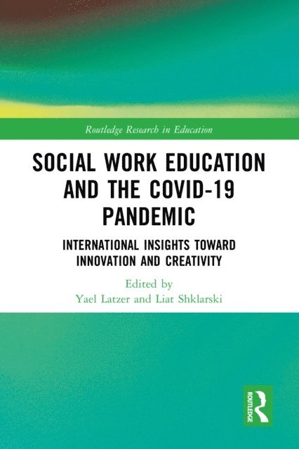 Liat Shklarski, Yael Latzer - Social Work Education and the COVID-19 Pandemic, E-bok