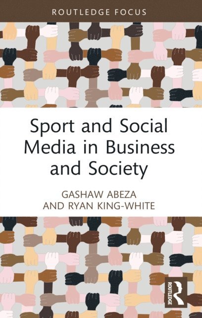 Ryan King-White, Gashaw Abeza - Sport and Social Media in Business and Society, E-bok