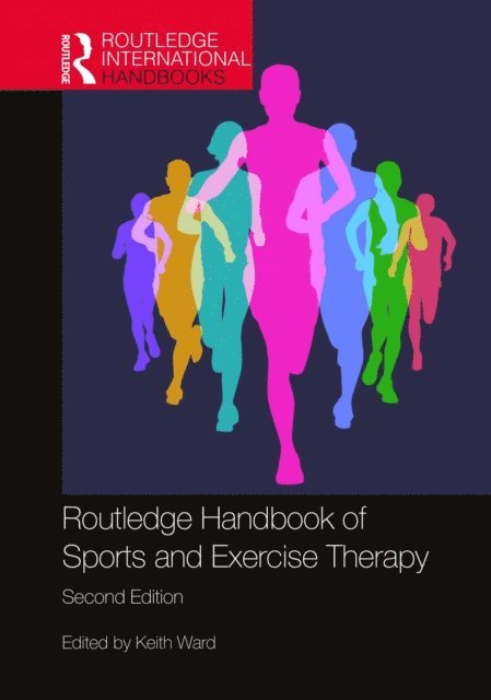 Keith Ward - Routledge Handbook of Sports and Exercise Therapy, E-bok