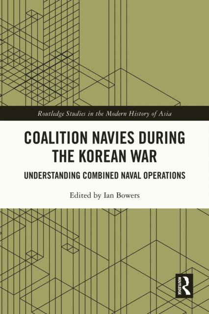 Ian Bowers - Coalition Navies during the Korean War, E-bok