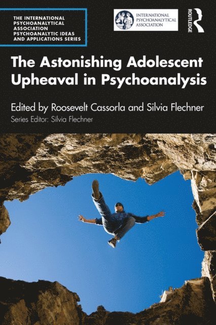 Silvia Flechner, Roosevelt Cassorla - Astonishing Adolescent Upheaval in Psychoanalysis, E-bok