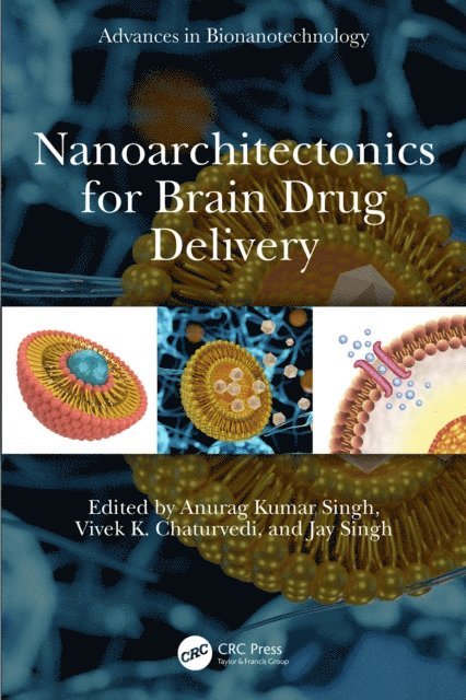 Jay Singh, Vivek K. Chaturvedi, Anurag Kumar Singh - Nanoarchitectonics for Brain Drug Delivery, E-bok