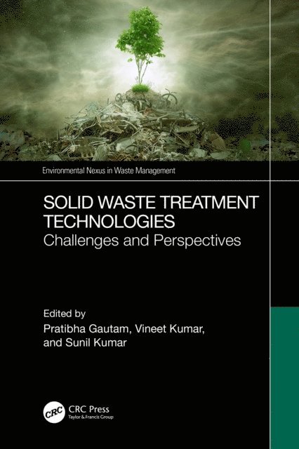 Sunil Kumar, Vineet Kumar, Pratibha Gautam - Solid Waste Treatment Technologies, E-bok