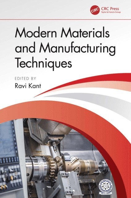 Ravi Kant - Modern Materials and Manufacturing Techniques, E-bok