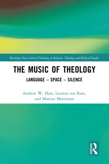 Laurens ten Kate, Mattias Martinson, Andrew Hass - Music of Theology, E-bok