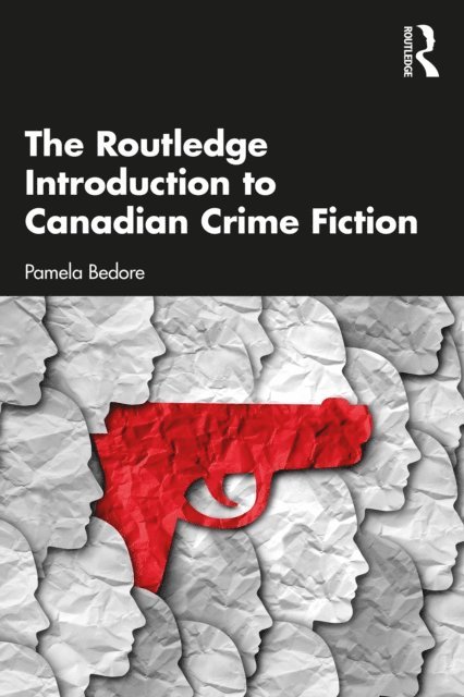 Pamela Bedore - Routledge Introduction to Canadian Crime Fiction, E-bok