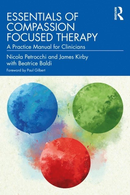 Beatrice Baldi, James Kirby, Nicola Petrocchi - Essentials of Compassion Focused Therapy, E-bok
