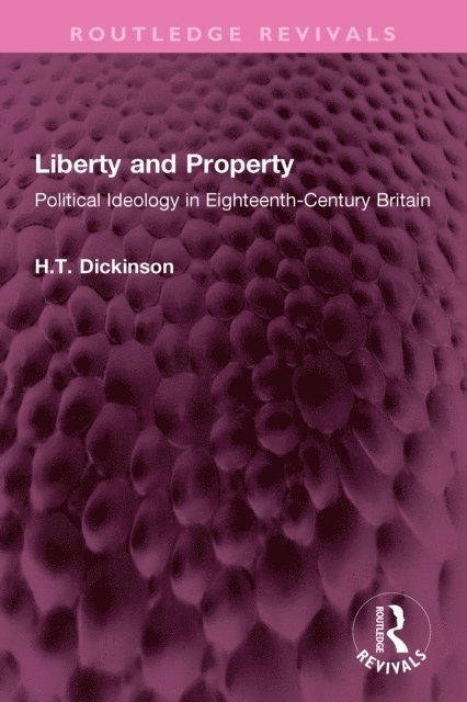 H T Dickinson - Liberty and Property, E-bok