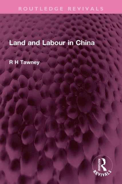 R H Tawney - Land and Labour in China, E-bok