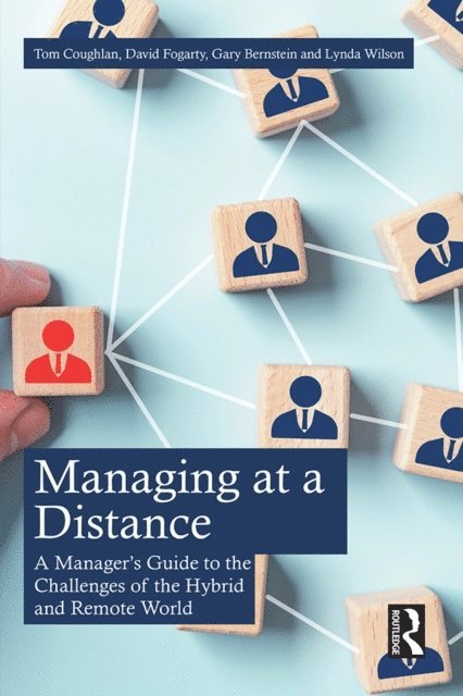 Lynda Wilson, Gary Bernstein, David J. Fogarty, Tom Coughlan - Managing at a Distance, E-bok