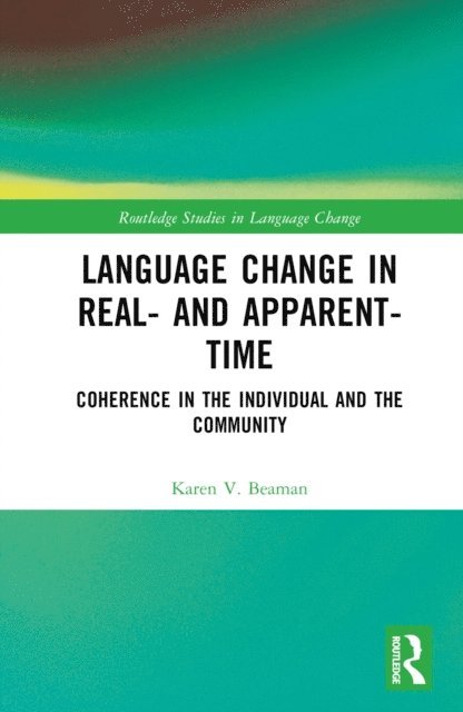 Karen V. Beaman - Language Change in Real- and Apparent-Time, E-bok