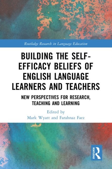 Farahnaz Faez, Mark Wyatt - Building the Self-Efficacy Beliefs of English Language Learners and Teachers, E-bok