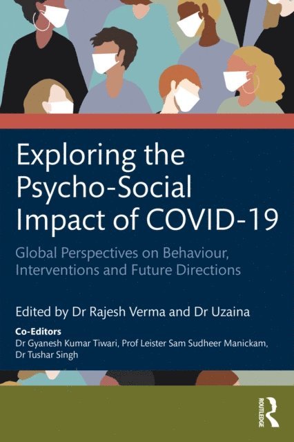 Gyanesh Tiwari, Tushar Singh, Sam Manickam, Uzaina Uzaina, Rajesh Verma - Exploring the Psycho-Social Impact of COVID-19, E-bok