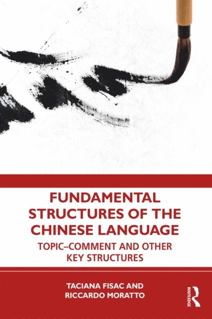 Riccardo Moratto, Taciana Fisac - Fundamental Structures of the Chinese Language, E-bok