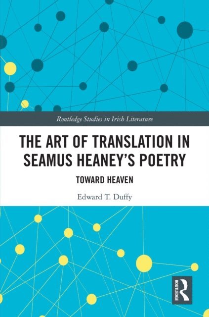 Edward T. Duffy - Art of Translation in Seamus Heaney's Poetry, E-bok