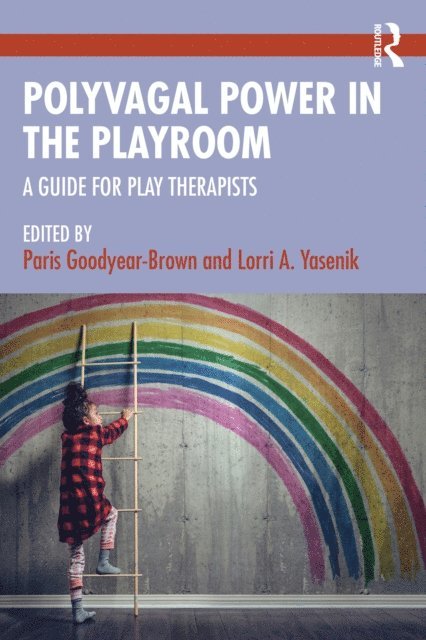 Lorri A. Yasenik, Paris Goodyear-Brown - Polyvagal Power in the Playroom, E-bok