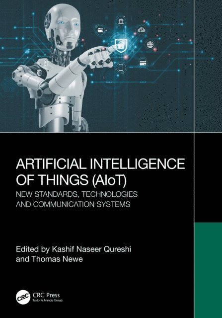 Thomas Newe, Kashif Naseer Qureshi - Artificial Intelligence of Things (AIoT), E-bok