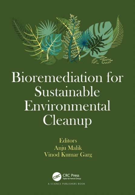 Vinod Kumar Garg, Anju Malik - Bioremediation for Sustainable Environmental Cleanup, E-bok