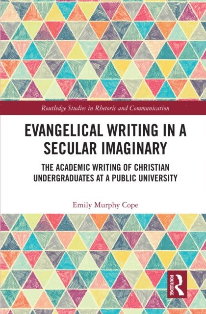 Emily Murphy Cope - Evangelical Writing in a Secular Imaginary, E-bok