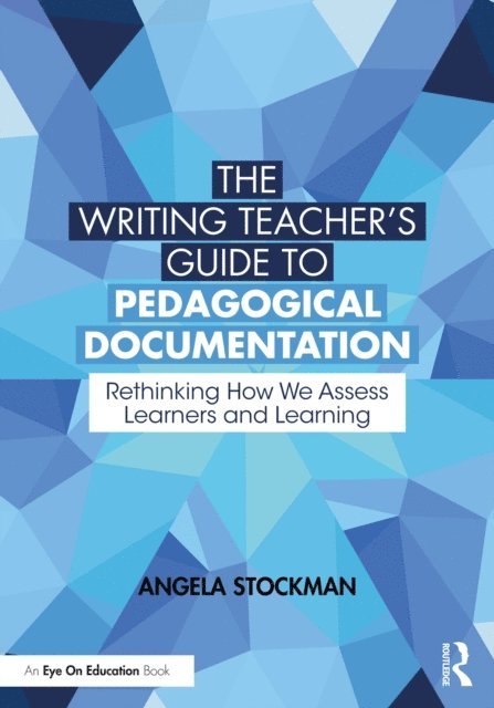 Angela Stockman - Writing Teacher's Guide to Pedagogical Documentation, E-bok