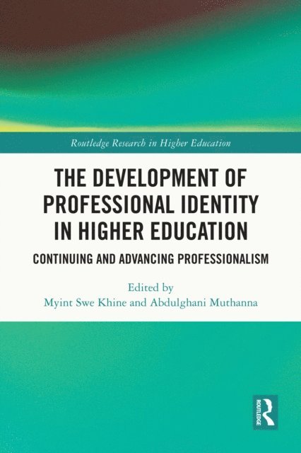 Abdulghani Muthanna, Myint Swe Khine - Development of Professional Identity in Higher Education, E-bok