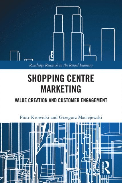 Grzegorz Maciejewski, Piotr Krowicki - Shopping Centre Marketing, E-bok
